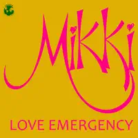 Love Emergency (Original Version) — Mikki