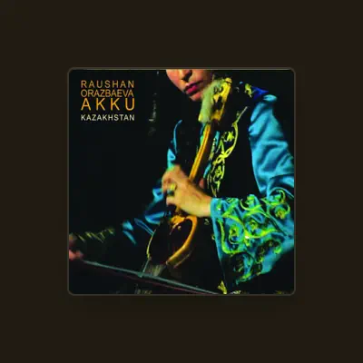 Listen to Raushan Orazbaeva, watch music videos, read bio, see tour dates & more!