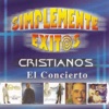 Simplemente Éxitos Cristianos el Concierto, 2004