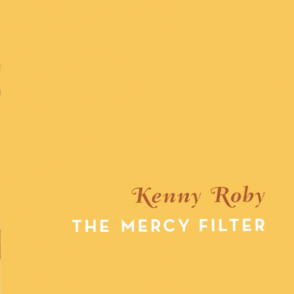 Обложка альбома «The Mercy Filter» — Kenny Roby