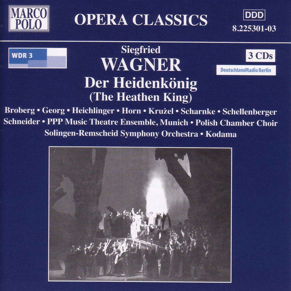 Обложка альбома «Wagner, S: Heidenkonig (Der) (The Heathen King)» — Andre Wenhold, Adam Kruzel, Volker Horn, Mechthild Georg, Dagmar Schellenberger, Andres Heichlinger, Rebecca Broberg, Karl Schneider, Joachim Höchbauer, Beate Maria Muller, Achim Hoffmann, Christine Maier, Philipp Hoferichter, Thorsteen Scharnke & West German Radio Symphony Orchestra