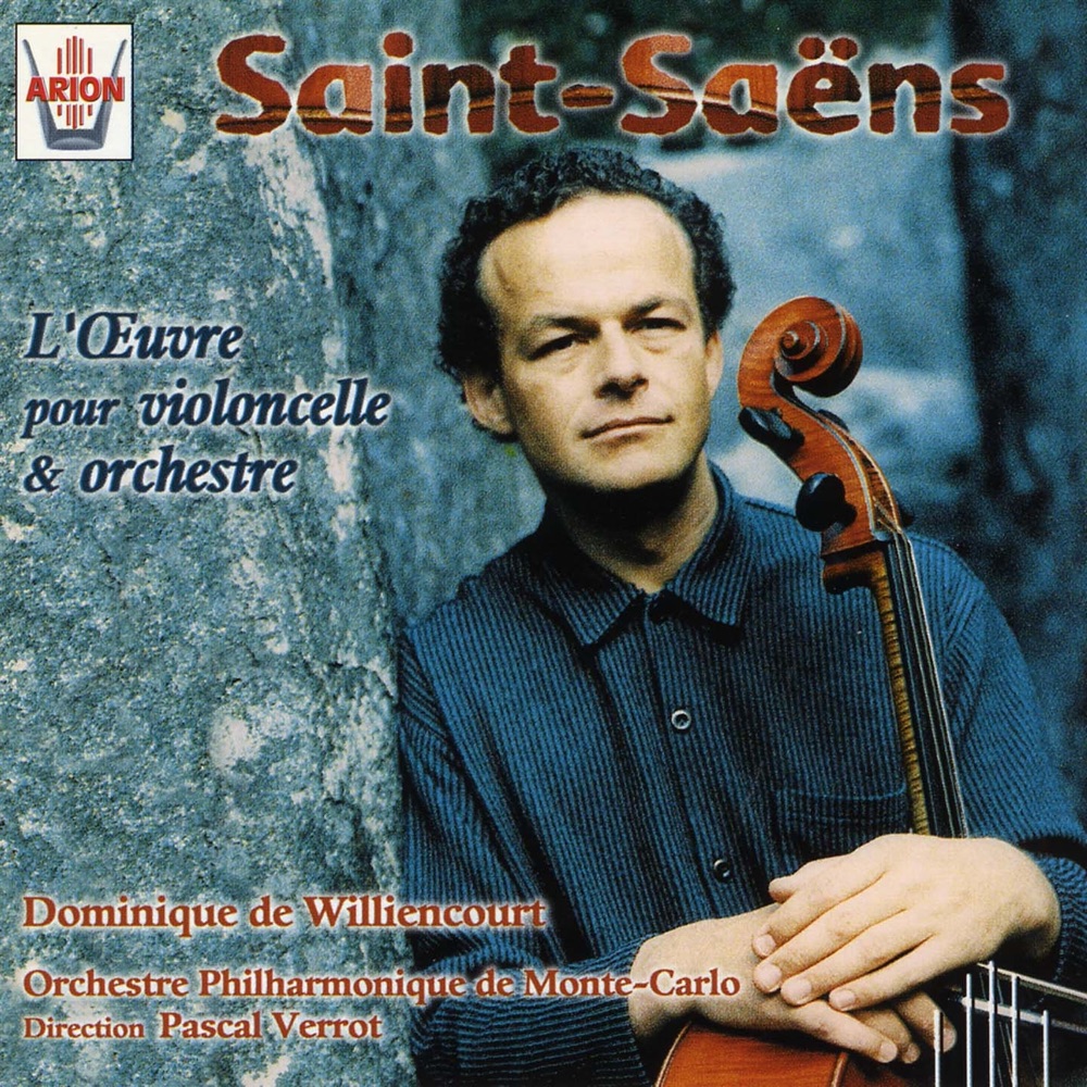 Обложка альбома «Saint-saëns : L'œuvre pour violoncelle & orchestre» — Orchestre Philharmonique De Monte-Carlo, Pascal Verrot & Dominique de Williencourt