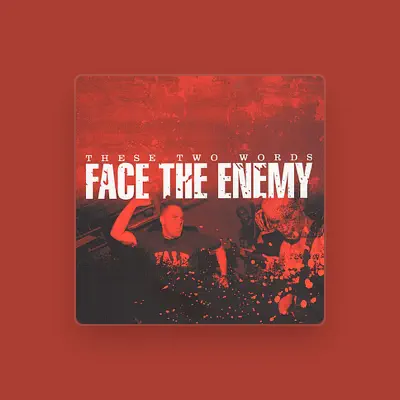 Listen to Face The Enemy, watch music videos, read bio, see tour dates & more!