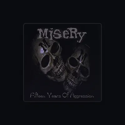 Listen to Misery, watch music videos, read bio, see tour dates & more!