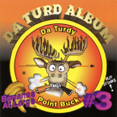 Da Turdy Point Buck III - Da Turd Album
