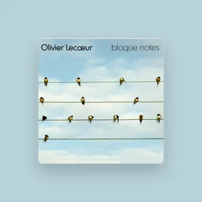 Listen to Olivier Lecoeur, watch music videos, read bio, see tour dates & more!