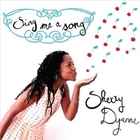 Sing Me a Song - Sherry Dyanne