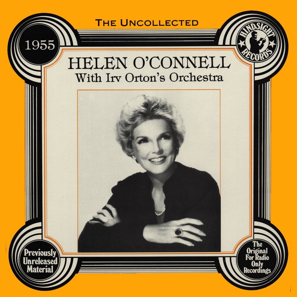 Обложка альбома «The Uncollected: 1955» — Helen O'Connell & Irv Orton's Orchestra