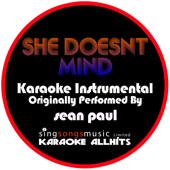 Cover art for She Doesn't Mind (Originally Performed By Sean Paul) [Instrumental Version] by Karaoke All Hits