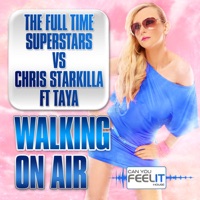The Full Time Superstars - Walking On Air (Vs Chris Starkiller feat. Taya) [Misha Kitone & Mr.Vaulin Remix] album artwork