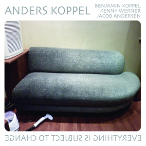 Everything Is Subject to Change (feat. Benjamin Koppel, Kenny Werner & Jacob Andersen)