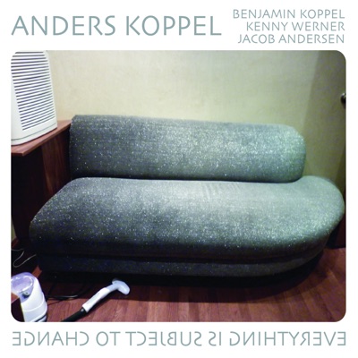 Everything Is Subject to Change (feat. Benjamin Koppel, Kenny Werner & Jacob Andersen)