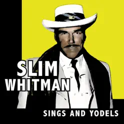 Sings And Yodels - Slim Whitman