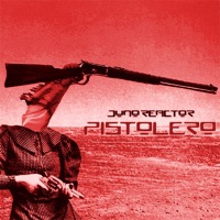 Pistolero Remixes - EP - Juno Reactor