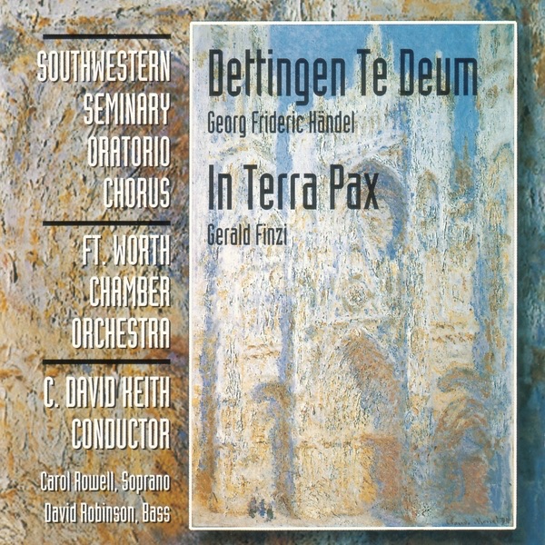 Обложка альбома «Dettingen Te Deum / In Terra Pax» — Southwestern Seminary Oratorio Chorus & Fort Worth Chamber Orchestra