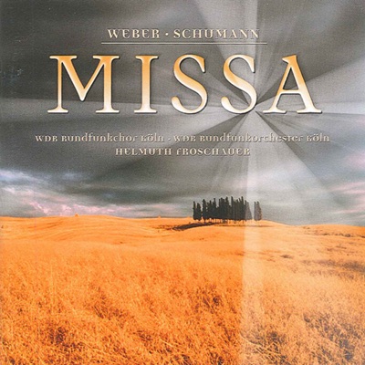 Weber, C.M. von: Missa sancta No. 2, "Jubelmesse" - Schumann, R.: Missa sacra, Op. 147