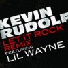 Let It Rock (Remixes) [feat. Lil Wayne] - EP