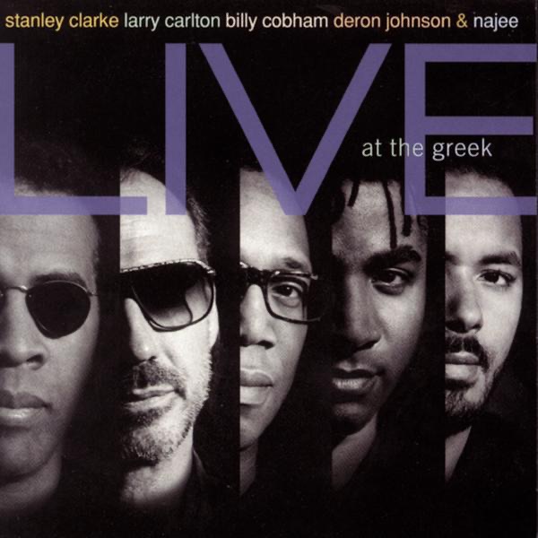 Обложка альбома «Stanley Clarke, Larry Carlton, Billy Cobham, Deron Johnson & Najee Live At the Greek» — Stanley Clarke