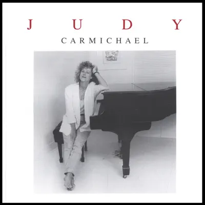 Listen to Judy by Judy Carmichael