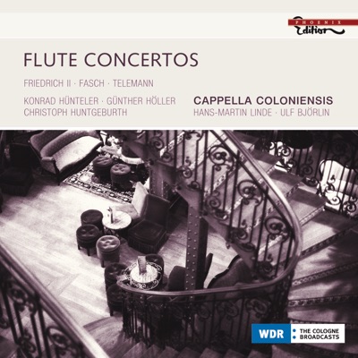 Friedrich II, Georg Philipp Telemann, Johann Friedrich Fasch, Konrad Hunteler, Günther Höller, Christoph Huntgeburth, Helmut Hucke, Hans-Martin Linde, Ulf Bjorlin, Georg Fischer & Cappella Coloniensis