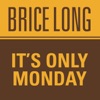 It's Only Monday