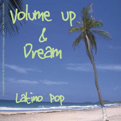 Volume Up & Dream - Latino Pop
