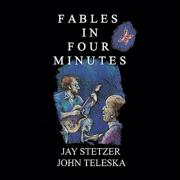 Fables in Four Minutes - Jay Stetzer & John Teleska