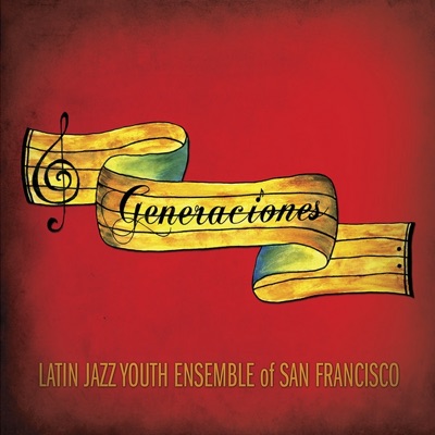 Latin Jazz Youth Ensemble of San Francisco - La Plaza