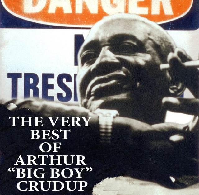 The Very Best of Arthur "Big Boy" Crudup