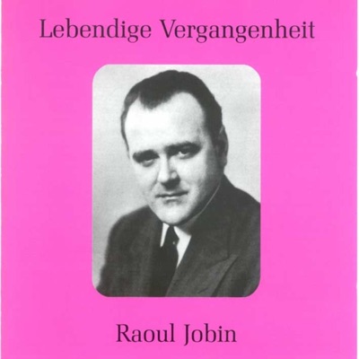 Lebendige Vergangenheit: Raoul Jobin