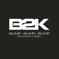 Bump, Bump, Bump (feat. P. Diddy) - Single - B2K & P. Diddy