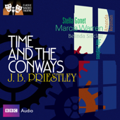 Classic Radio Theatre: Time and the Conways - J. B. Priestley Cover Art