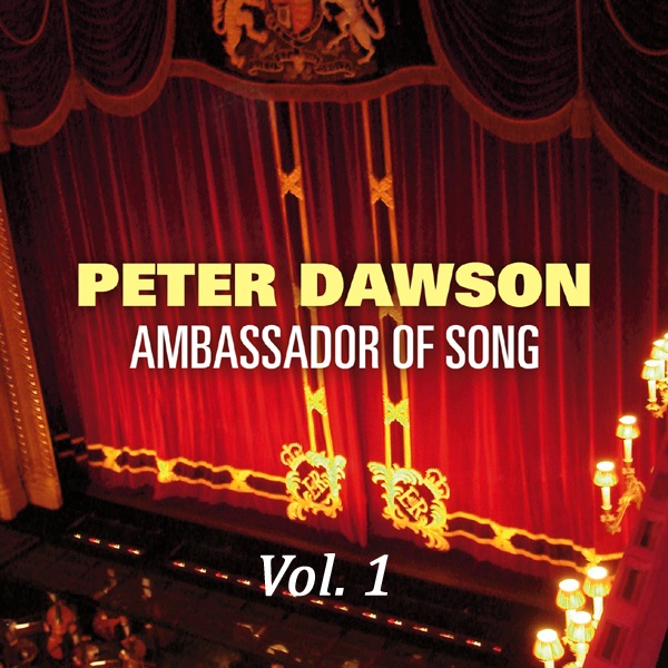 Peter Dawson- Ambassador of Song Vol 1