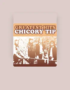 Listen to Chicory Tip, watch music videos, read bio, see tour dates & more!