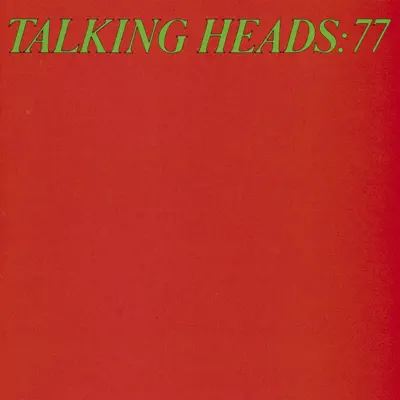 Listen to Talking Heads: 77 by Talking Heads