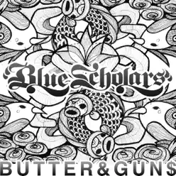 Butter&Gun$ - EP - Blue Scholars Butter&Gun$ - EP - Blue Scholars
