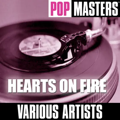 Listen to Pop Masters: Hearts On Fire by Various Artists