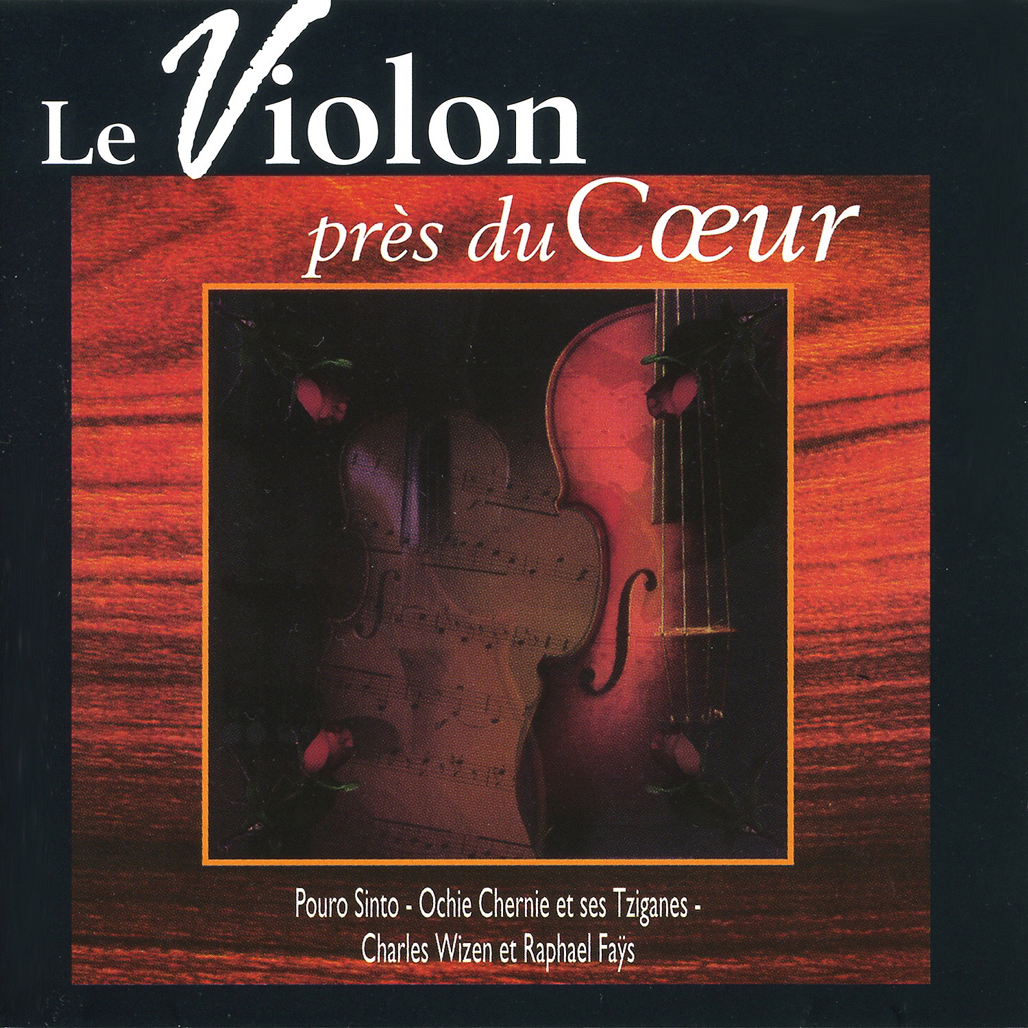 Gipsy World Vol. 2 : The Best of Violins (Le Violon Près Du Coeur)