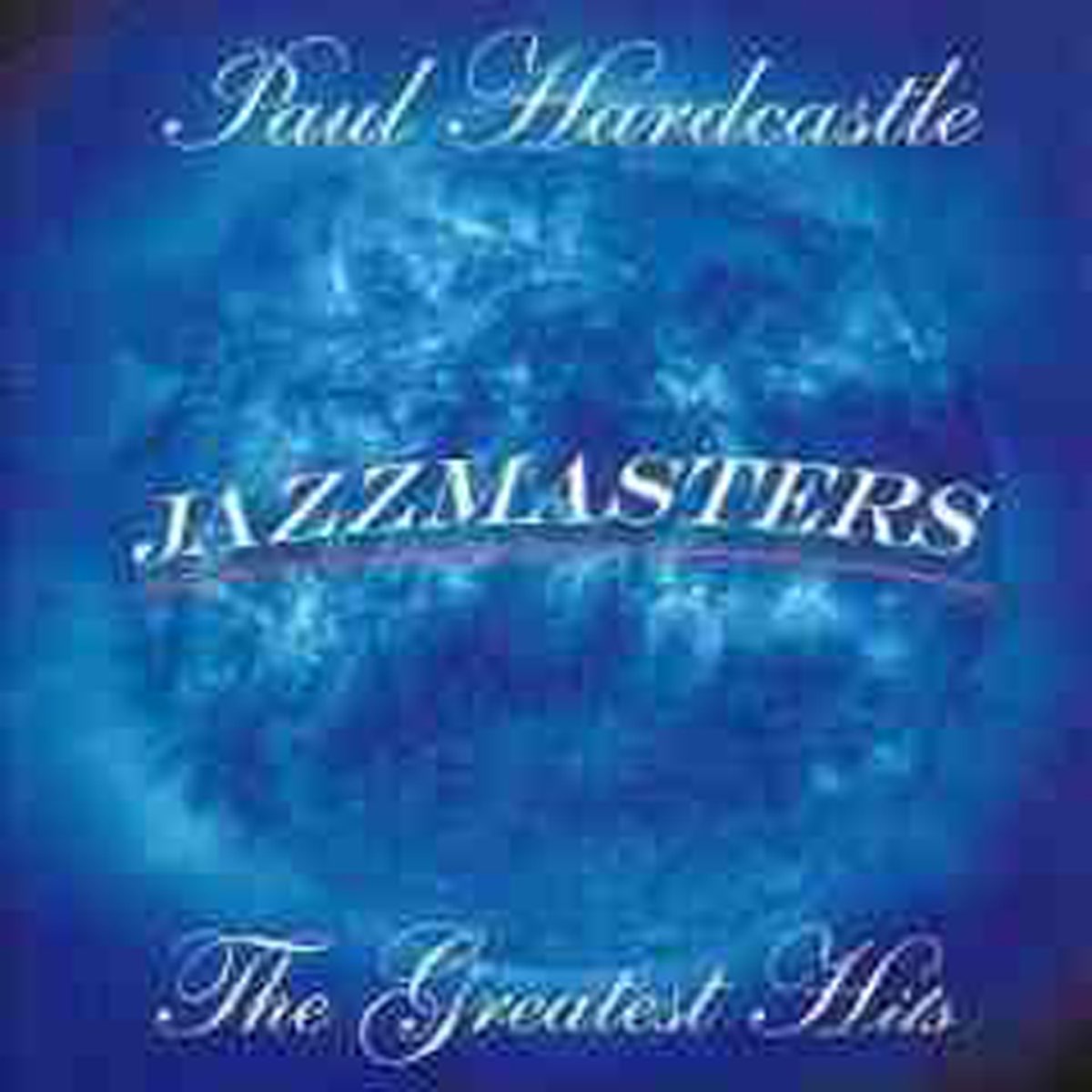 ‎Jazzmasters Greatest Hits Album by Paul Hardcastle Apple Music
