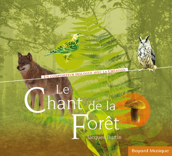 Le chant de la forêt - Un compositeur dialogue avec la création