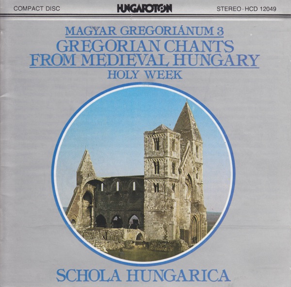 Gregorian Chants From Medieval Hungary: Holy Week