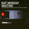 Waiting - Nat Monday lyrics