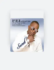 Listen to Fel Davis, watch music videos, read bio, see tour dates & more!