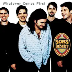 Whatever Comes First - Sons of the Desert