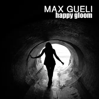 Happy Gloom by Max Gueli album reviews, ratings, credits