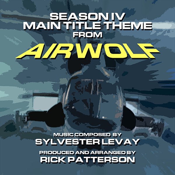 ‎Airwolf - Main Theme from the Television Series (Sylvester Levay) - Single  - Album by Rick Patterson - Apple Music