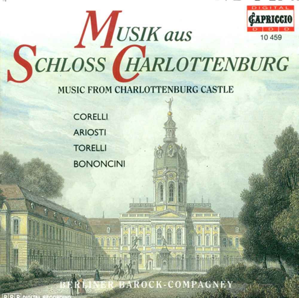 Обложка альбома «Baroque Music - Corelli, A. - Ariosti, A. - Torelli, G. - Bononcini, G. (Music From Charlottenburg Castle)» — Berliner Barock-Compagney & Ann Monoyios