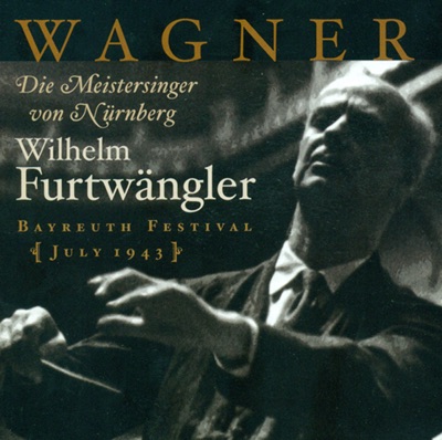 Wagner, R.: Die Meistersinger Von Nurnberg (Furtwangler) (1943)