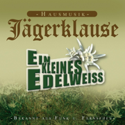 Ein Kleines Edelweiss - Hausmusik Jägerklause