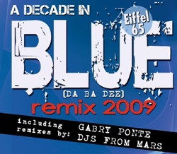 Eiffel 65 - Blue 2009 (feat. Gabry Ponte) [Gabry Ponte Remix]